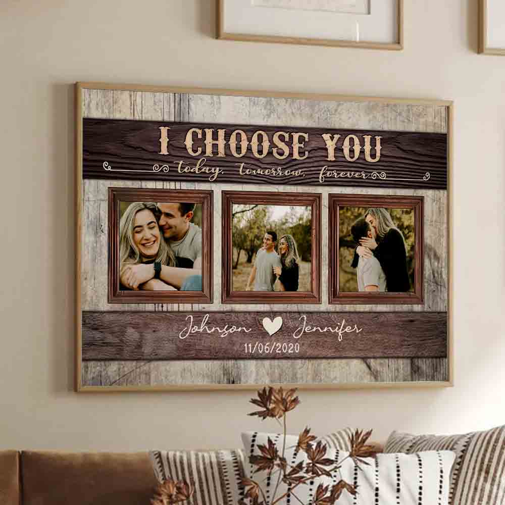 Custom Photo Couple I Choose You Today, Tomorrow, Forever - Personalized Canvas Prints - Gift For Her/Him, Husband/Wife, Couples on Anniversary, Valentine's Day