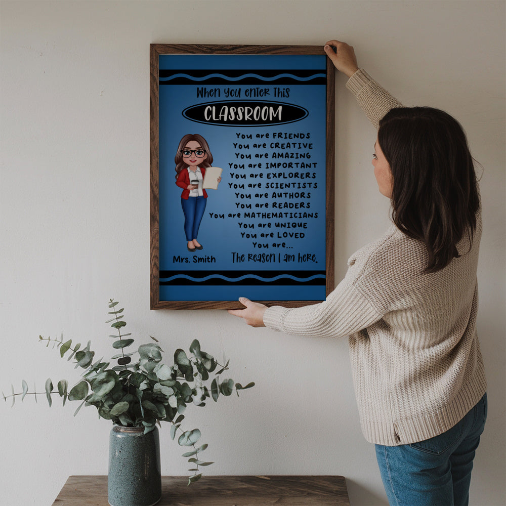 Teacher Crayon Pattern When You Enter This Classroom - Personalized Canvas Prints - Back To School, 1st Day of School - Custom Gift For Teachers & Educators, Classroom Decoration