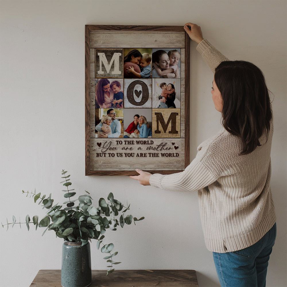 Custom Photo Collage Mom You Are The World - Personalized Canvas - Gift For Mom, Mother's Day