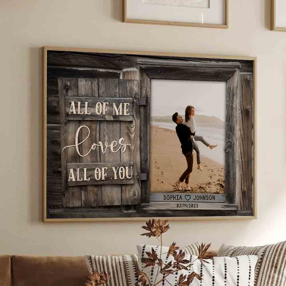 Custom Photo Couple All of Me Loves All of You - Personalized Canvas Prints - Gift For Her/Him, Husband/Wife, Couples on Anniversary, Valentine's Day