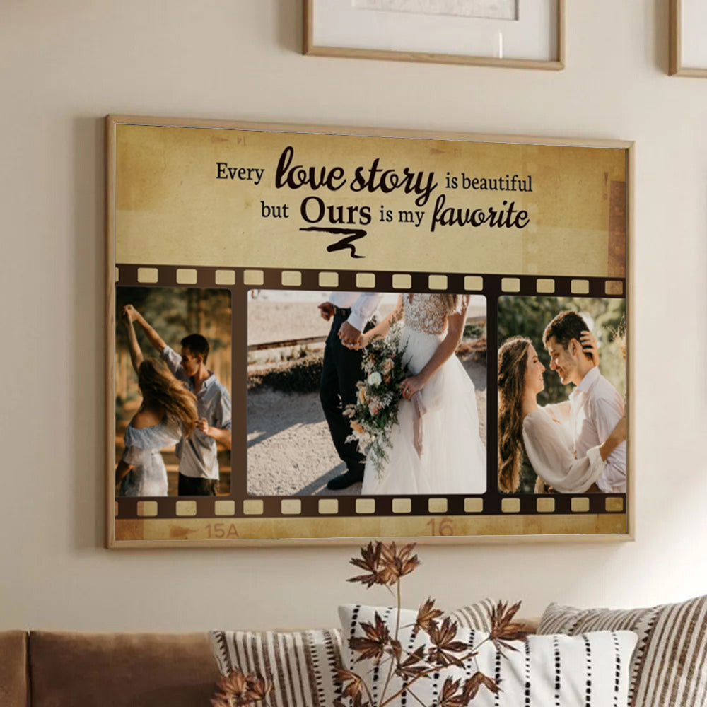 Custom Photo Couple Every Love Story Is Beautiful But Ours Is My Favorite - Personalized Canvas Prints - Gift For Her/Him, Husband/Wife, Couples on Anniversary, Valentine's Day