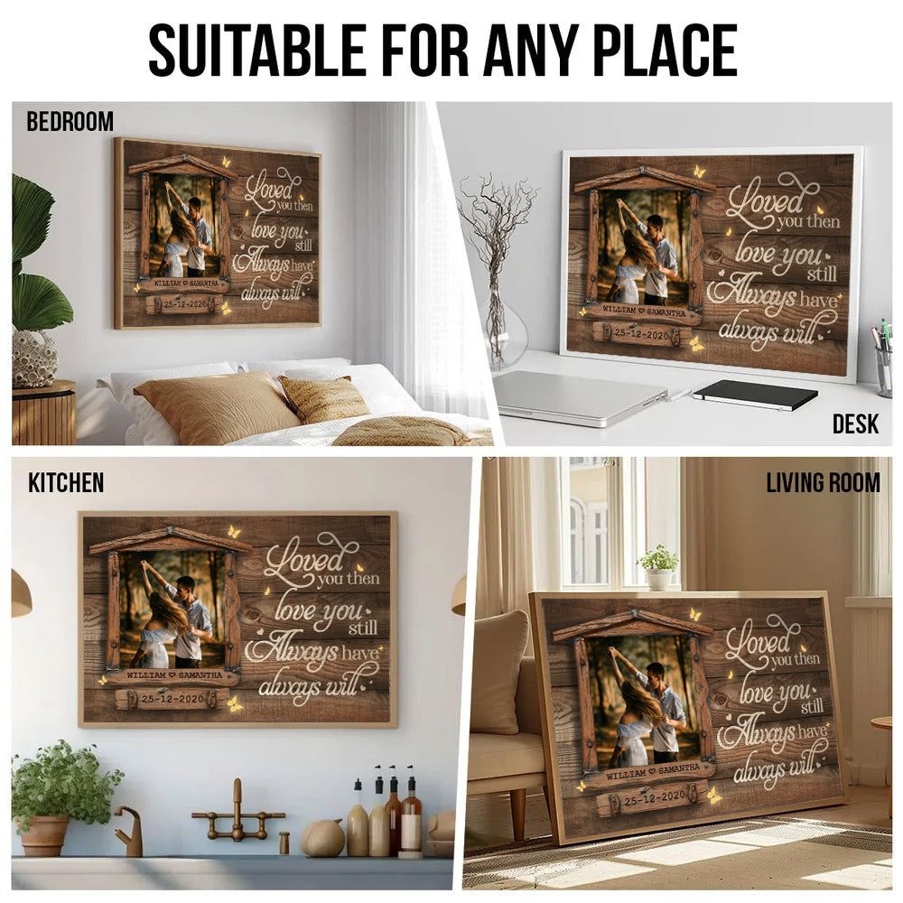 Custom Photo Love You Still Couple - Personalized Canvas Prints - Gift For Her/Him, Husband/Wife, Couples on Anniversary, Valentine's Day