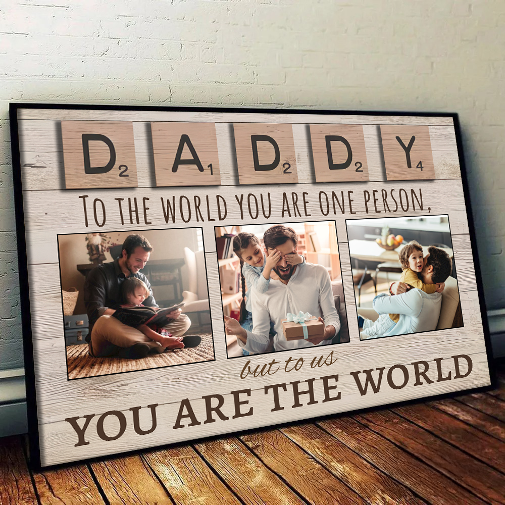 Daddy To The World You Are One Person But To Us You Are The World - Personalized Canvas - Gift For Mom, Dad, Mother's Day, Father's Day