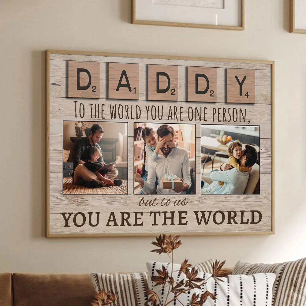 Daddy To The World You Are One Person But To Us You Are The World - Personalized Canvas - Gift For Mom, Dad, Mother's Day, Father's Day