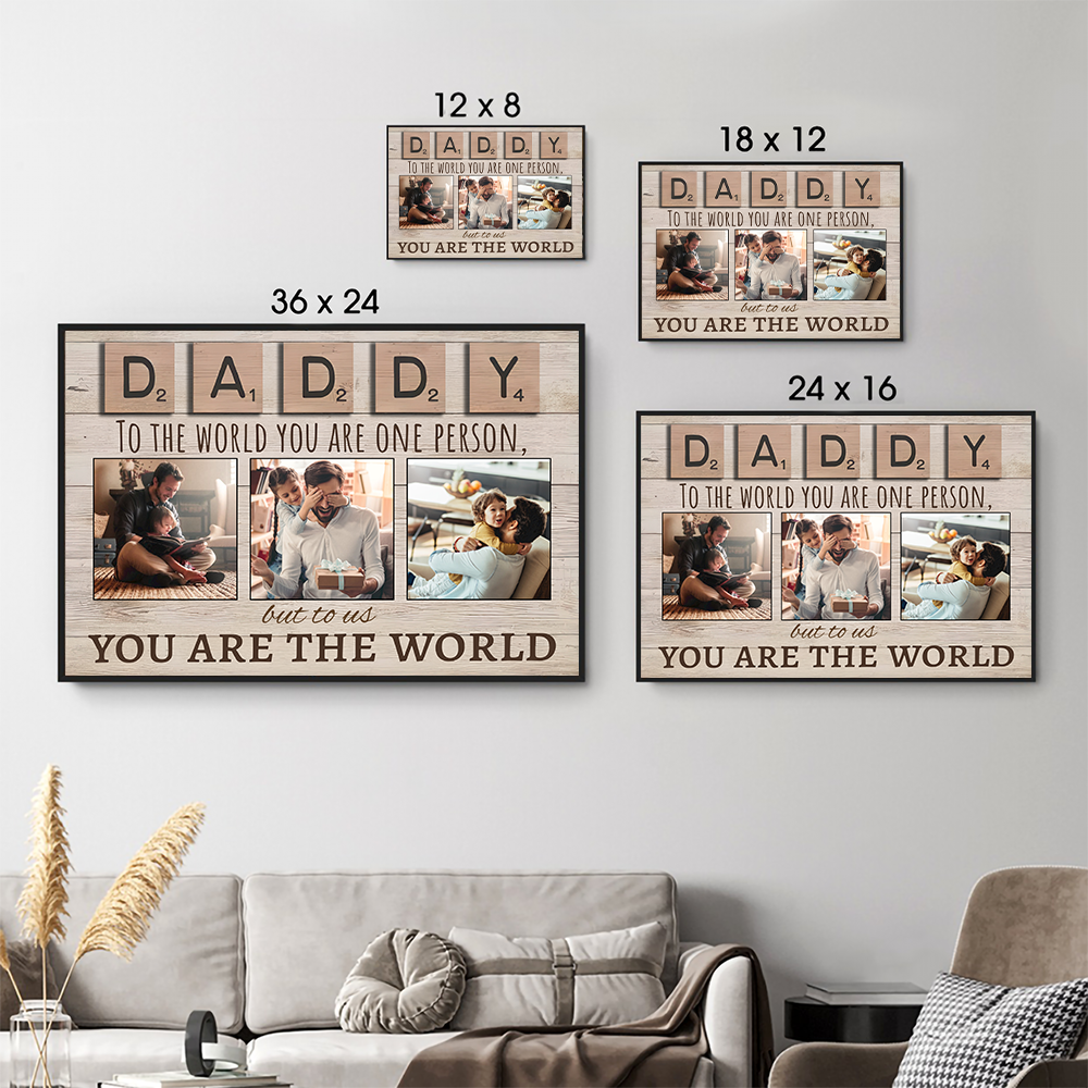 Daddy To The World You Are One Person But To Us You Are The World - Personalized Canvas - Gift For Mom, Dad, Mother's Day, Father's Day