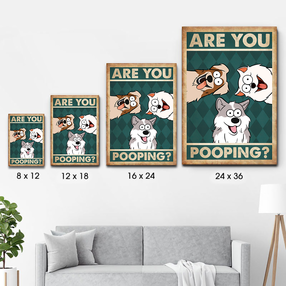 Are You Pooping? - Personalized Canvas - Gift For Dog Lovers, Pet Lovers, Dog Mom, Dog Dad