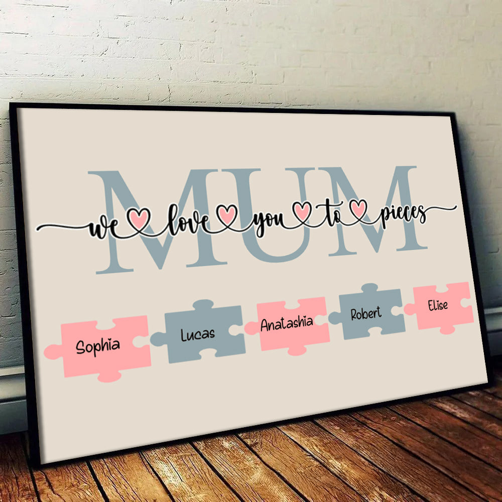 We Love You to Pieces Canvas - Personalized Family Gift For Family Members, Mom and Dad, Mother's Day, Father's Day