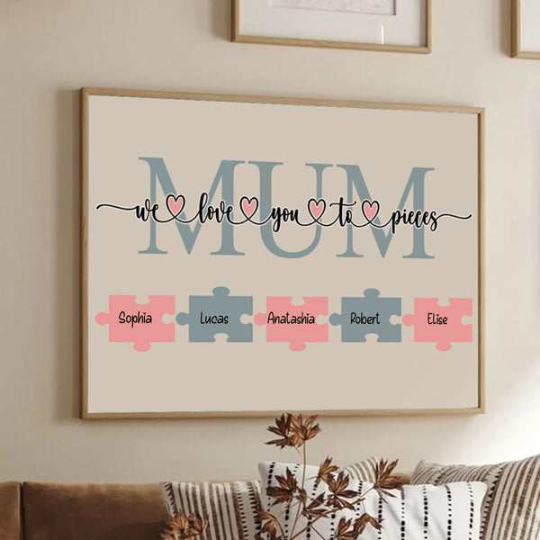 We Love You to Pieces Canvas - Personalized Family Gift For Family Members, Mom and Dad, Mother's Day, Father's Day