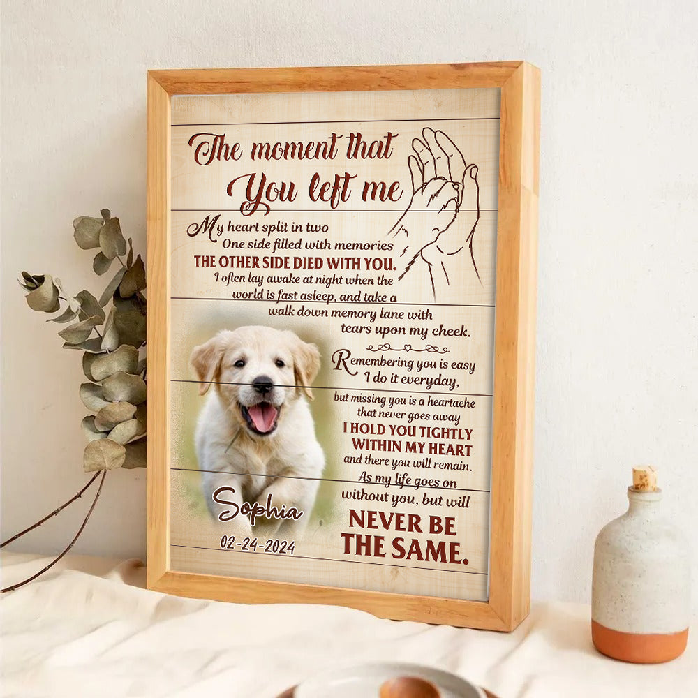 Custom Photo The Moment That You Left Me - Personalized Canvas Print - Memorial Gift for Dog Lovers, Cat Lovers, Pet Lovers