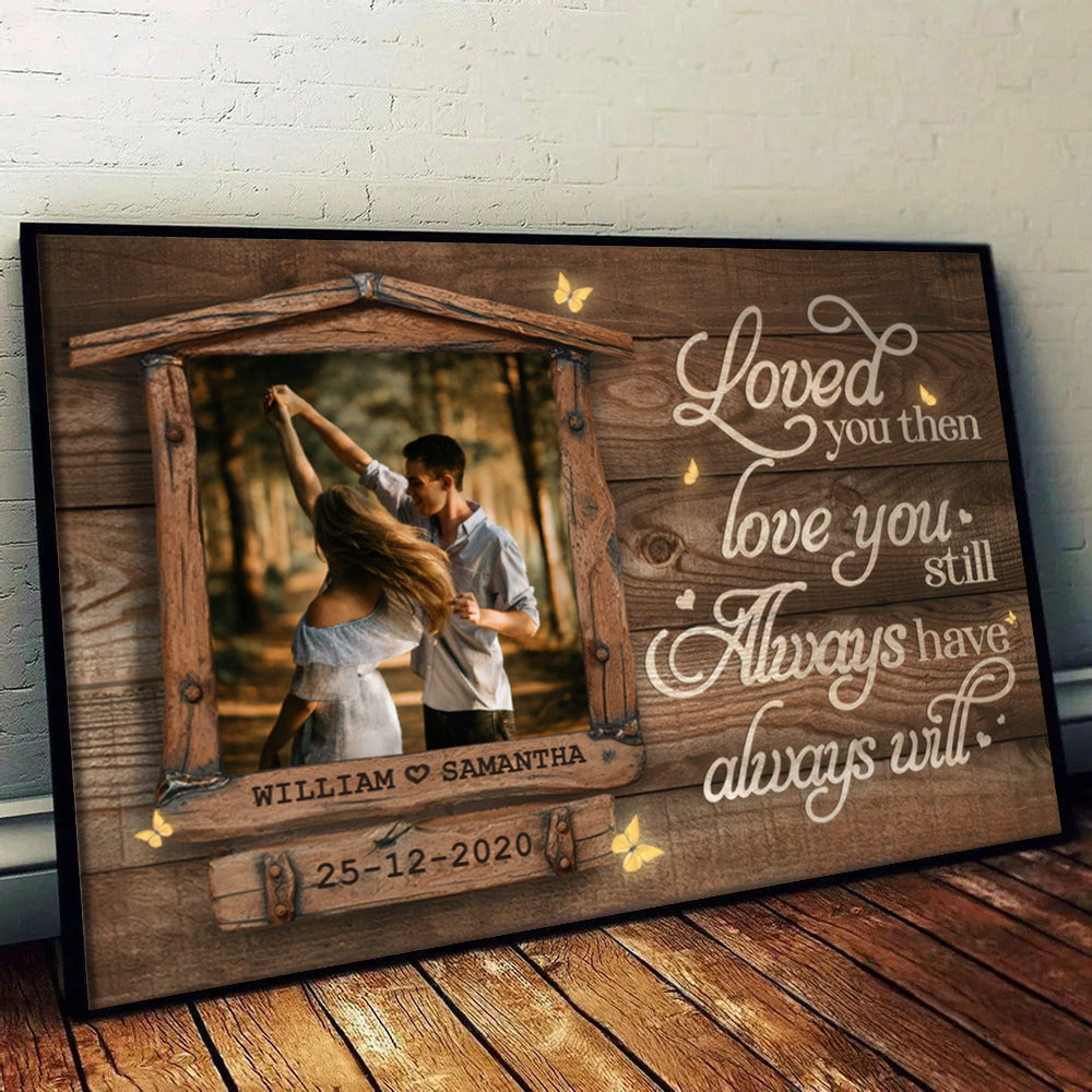 Custom Photo Love You Still Couple - Personalized Canvas Prints - Gift For Her/Him, Husband/Wife, Couples on Anniversary, Valentine's Day