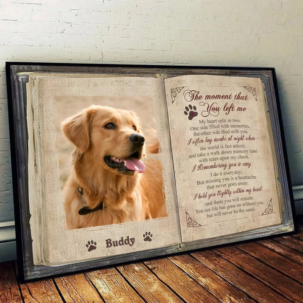 Custom Photo The Moment That You Left Me - Personalized Canvas - Memorial Gift For Dog Lovers, Cat Lovers, Pet Lovers