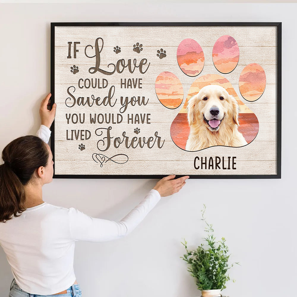 Custom Photo If Love Could Have Saved You - Personalized Canvas - Memorial Gift For Dog Lovers, Cat Lovers, Pet Lovers
