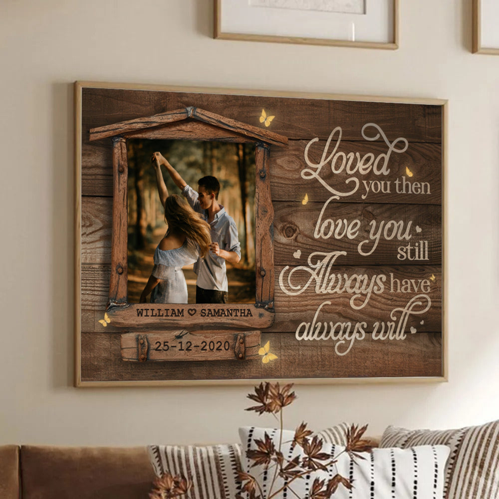Custom Photo Love You Still Couple - Personalized Canvas Prints - Gift For Her/Him, Husband/Wife, Couples on Anniversary, Valentine's Day