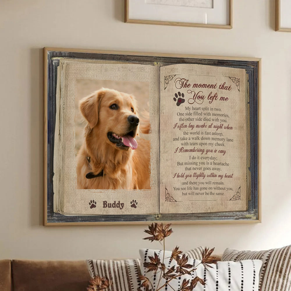Custom Photo The Moment That You Left Me - Personalized Canvas - Memorial Gift For Dog Lovers, Cat Lovers, Pet Lovers