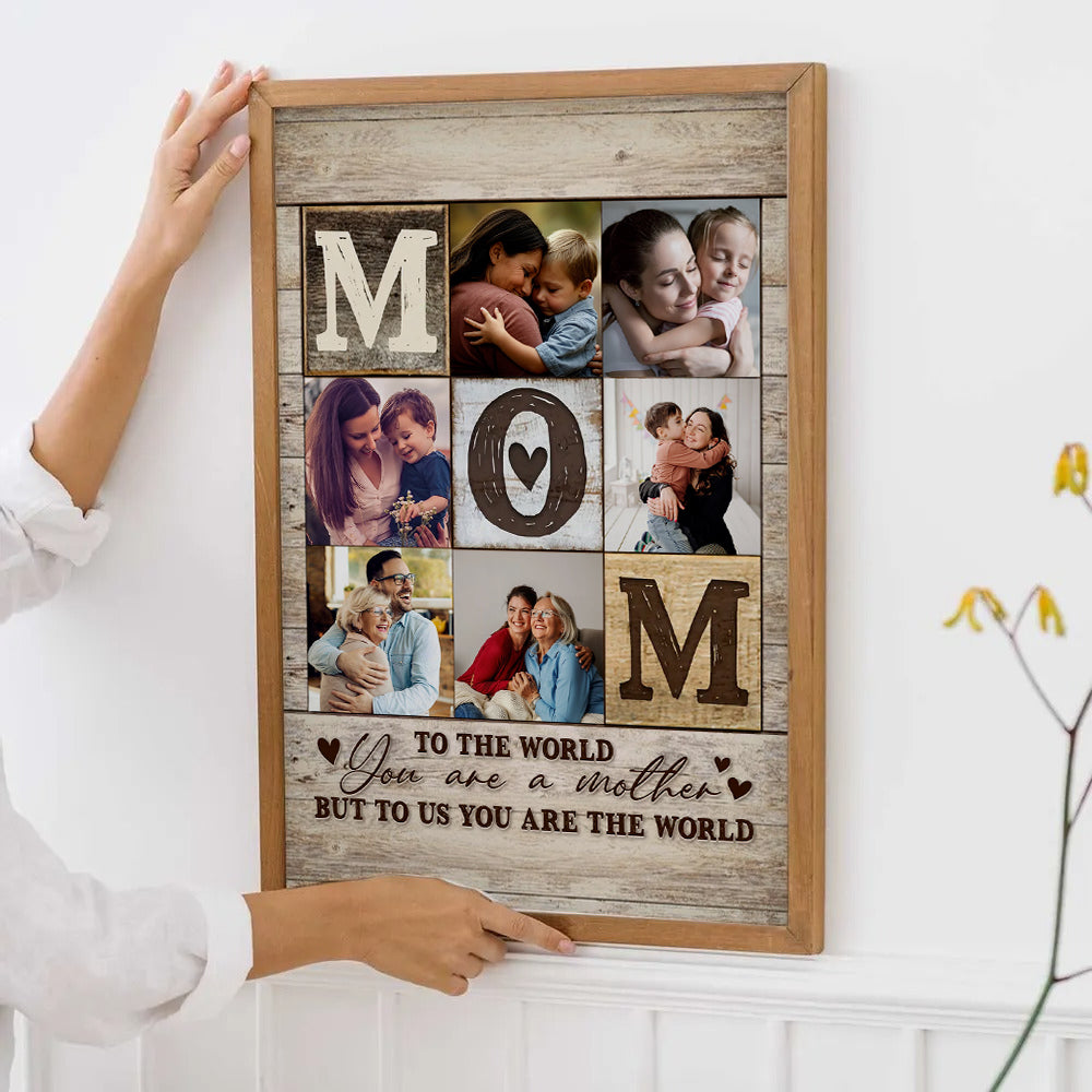 Custom Photo Collage Mom You Are The World - Personalized Canvas - Gift For Mom, Mother's Day