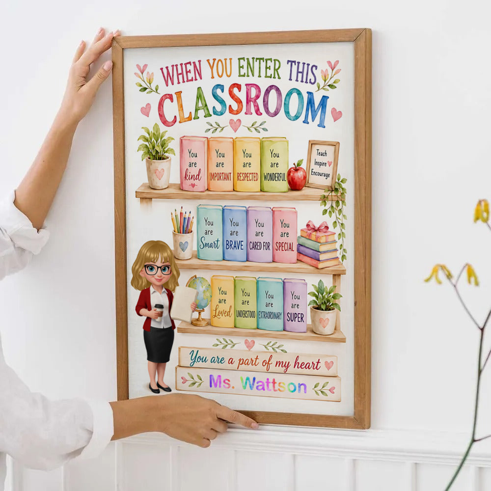 When You Enter This Classroom Teacher Affirmation - Personalized Canvas Prints - Back To School, 1st Day of School - Custom Gift For Teachers & Educators, Classroom Decoration