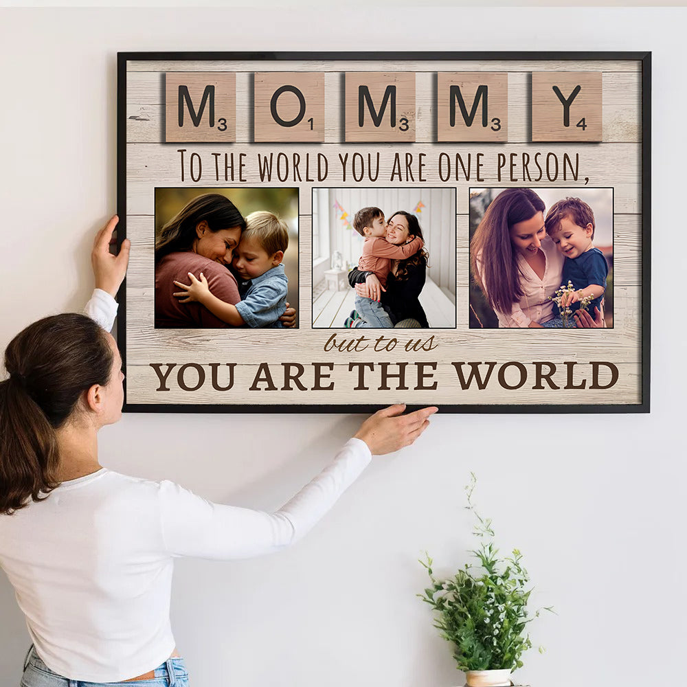Mommy You Are The World - Personalized Poster/Canvas - Custom Photo Gift For Mom, Grandma | Mother's Day, Birthday or any occasions