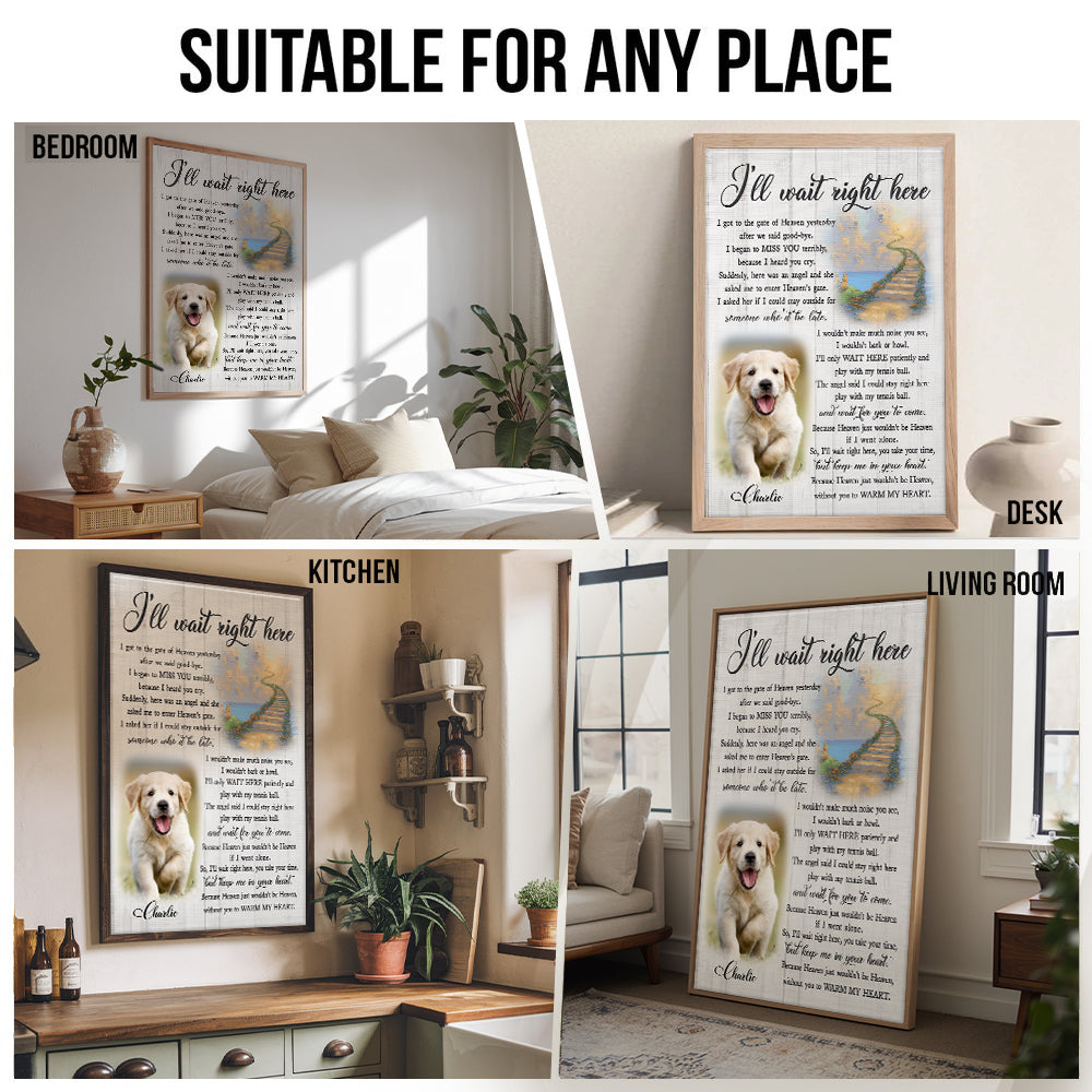 Custom Photo I'll Wait Right Here - Personalized Canvas Print - Memorial Gift for Dog Lovers, Cat Lovers, Pet Lovers