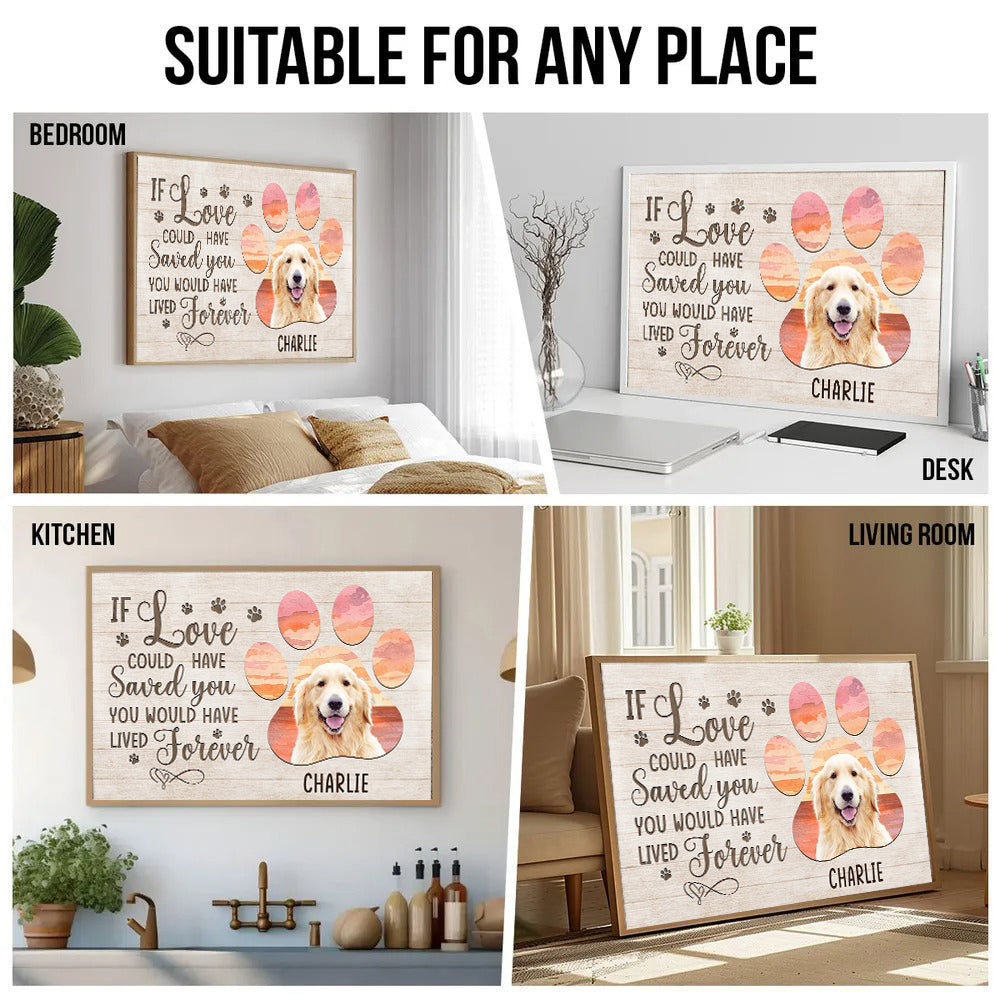Custom Photo If Love Could Have Saved You - Personalized Canvas - Memorial Gift For Dog Lovers, Cat Lovers, Pet Lovers