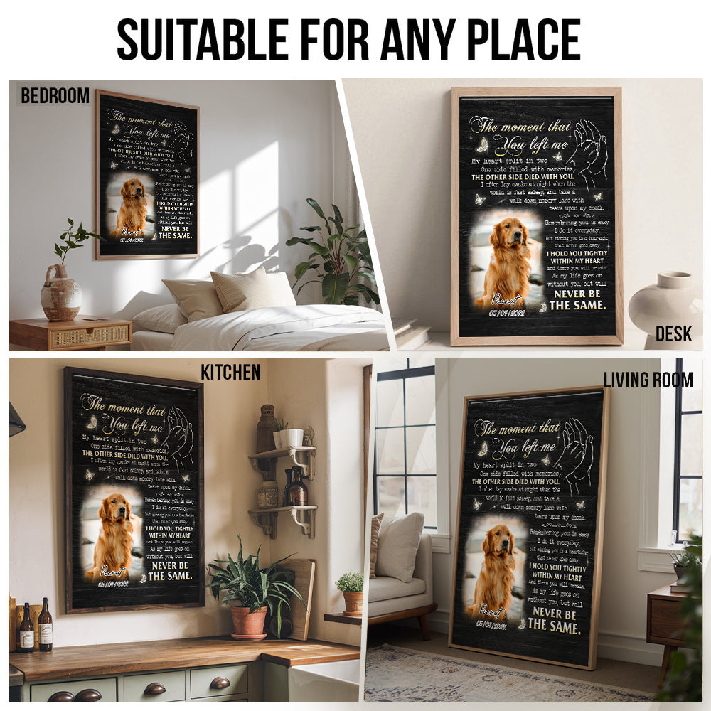Custom Photo The Moment That You Left Me My Heart Split In Two - Personalized Canvas Print - Memorial Gift for Dog Lovers, Cat Lovers, Pet Lovers