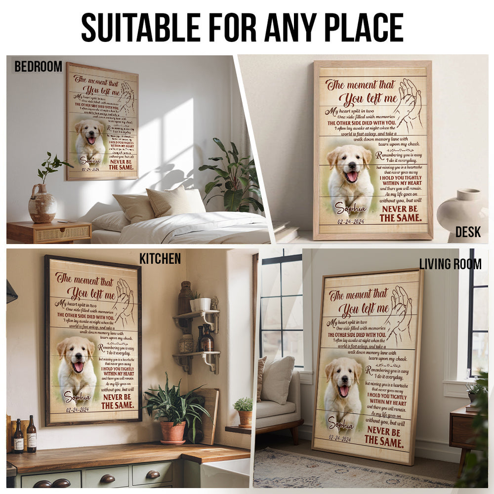 Custom Photo The Moment That You Left Me - Personalized Canvas Print - Memorial Gift for Dog Lovers, Cat Lovers, Pet Lovers