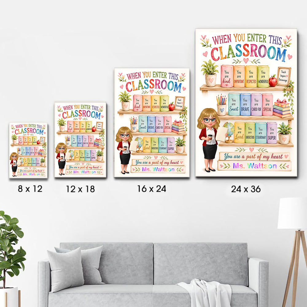 When You Enter This Classroom Teacher Affirmation - Personalized Canvas Prints - Back To School, 1st Day of School - Custom Gift For Teachers & Educators, Classroom Decoration