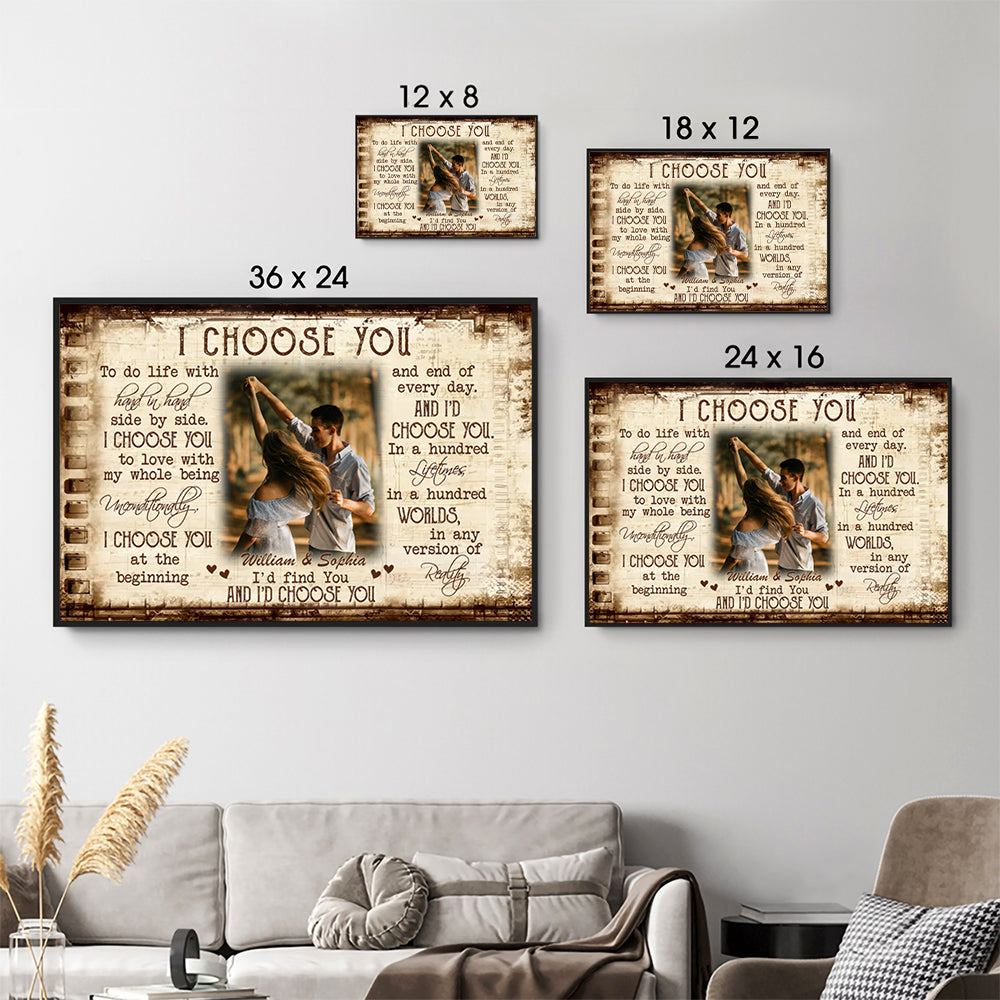 Custom Photo Couple I Choose You - Personalized Canvas Prints - Gift For Her/Him, Husband/Wife, Couples on Anniversary, Valentine's Day