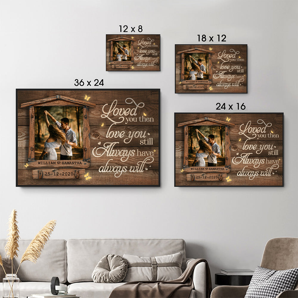 Custom Photo Love You Still Couple - Personalized Canvas Prints - Gift For Her/Him, Husband/Wife, Couples on Anniversary, Valentine's Day